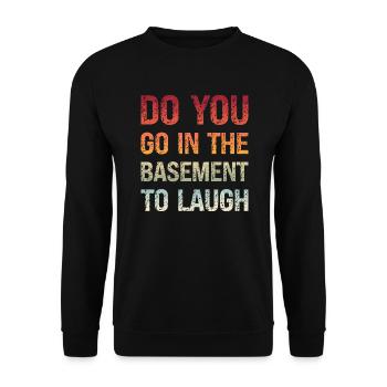 Denglisch Gehst Du Zum Lachen In Den Keller Spruch - Unisex Pullover - Schwarz - Vorne - Alina (178cm) & Michal (187cm)