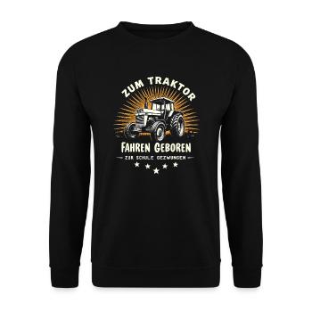 Zum Traktor Fahren Geboren Bauer Witzigen Sprüchen - Unisex Pullover - Schwarz - Vorne - Alina (178cm) & Michal (187cm)