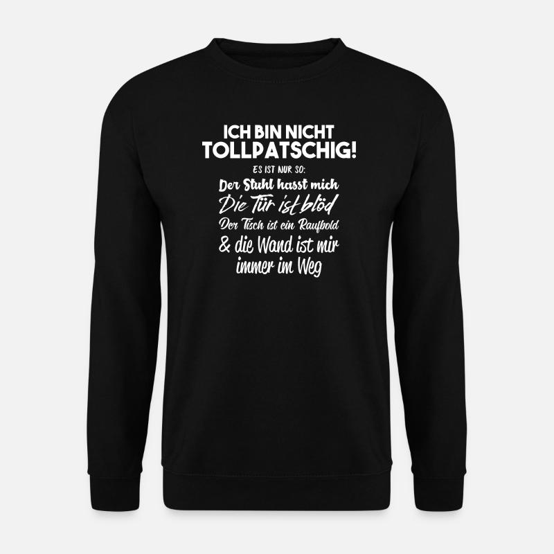 Tollpatschig Tollpatsch Ungeschickt Geschenk - Unisex Pullover - Schwarz