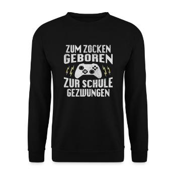 Zum Zocken geboren zur Schule gezwungen Gamer - Unisex Pullover - Schwarz - Vorne - Alina (178cm) & Michal (187cm)