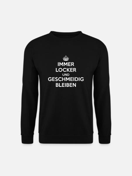 Immer locker und geschmeidig bleiben / Keep calm - Unisex Pullover - Schwarz