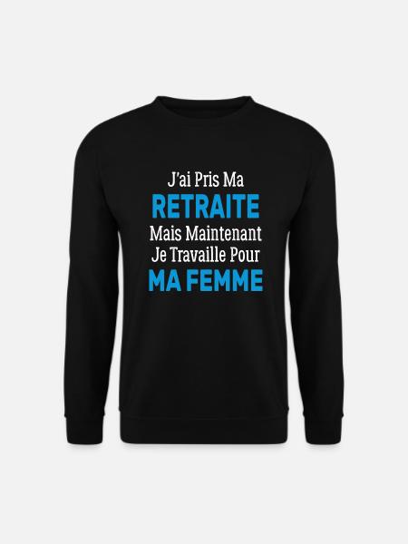 J'ai pris ma retraite humour homme retraité - Sweat-shirt Unisexe - noir