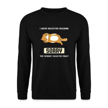 Ich habe selektiv gehört, dass Sie nicht ausgewählt wurden - Unisex Pullover - Schwarz - Vorne - Alina (178cm) & Michal (187cm)