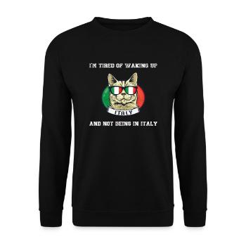 I'm Tired of Waking Up and Not Being in Italy - Unisex Sweatshirt - black - Front - Alina (178cm) & Michal (187cm)