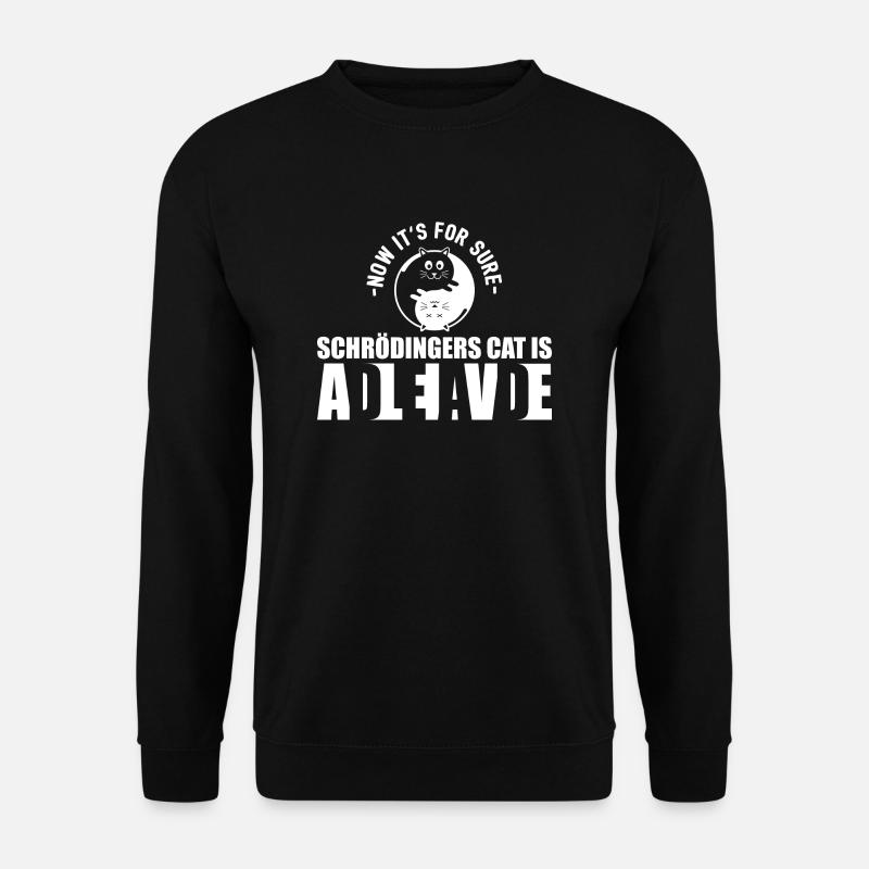 Schrodingers Cat Dead Alive Nerd Gift - Unisex Sweatshirt - black