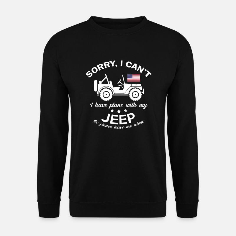 Sorry I Can t Plans with My Jeep - Unisex Pullover - Schwarz