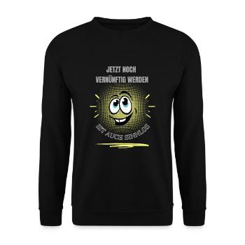 JETZT NOCH VERNÜNFTIG WERDEN IST AUCH SINNLOS! - Unisex Pullover - Schwarz - Vorne - Alina (178cm) & Michal (187cm)