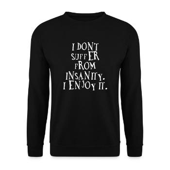 Ich leide nicht unter Wahnsinn. Ich genieße es. - Unisex Pullover - Schwarz - Vorne - Alina (178cm) & Michal (187cm)