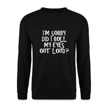 Typography. Did I roll my eyes out loud??? - Unisex Sweatshirt - black - Front - Alina (178cm) & Michal (187cm)