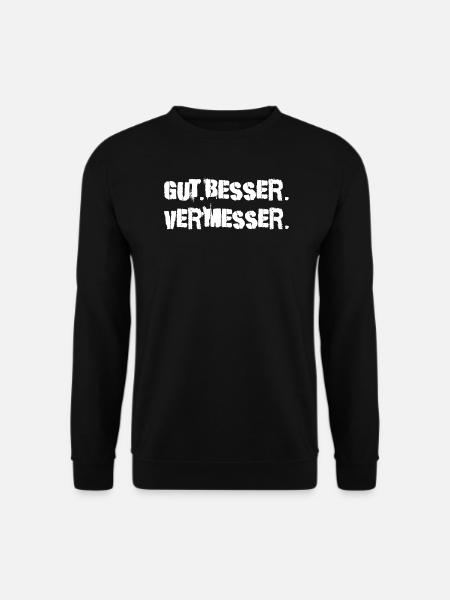 Gut Besser Vermesser Vermessungsingenieur - Unisex Pullover - Schwarz