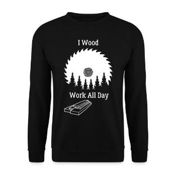 I Travail du bois toute la journée - Travail du bois - Sweat-shirt Unisexe - noir - Devant - Alina (178cm) & Michal (187cm)