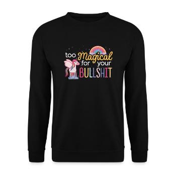 Unicorn TOO MAGICAL FOR YOUR BULLSHIT saying - Unisex Sweatshirt - black - Front - Alina (178cm) & Michal (187cm)