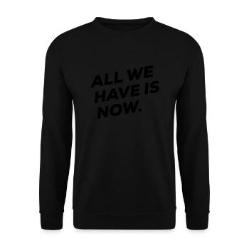 All we have is NOW - Sweat-shirt Unisexe - noir - Devant - Alina (178cm) & Michal (187cm)