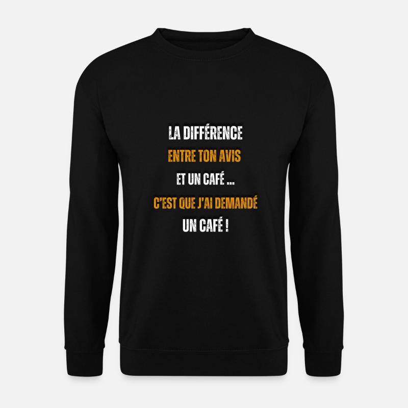 Funny Black Humor Coffee Drinker Quote - Unisex Sweatshirt - black
