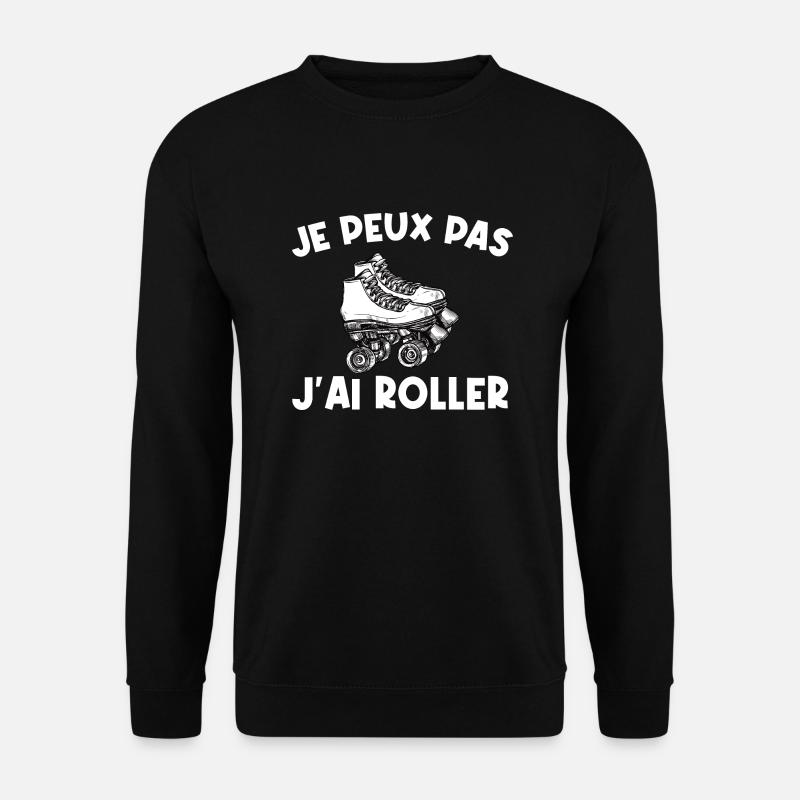 Je peux pas j’ai roller - Sweat-shirt Unisexe - noir