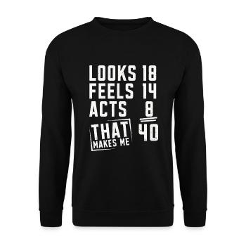 40 Geburtstag 40 Jahre Geburtstagsspruch Geschenk - Unisex Pullover - Schwarz - Vorne - Alina (178cm) & Michal (187cm)