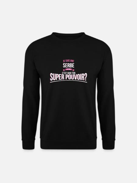 Serbe super pouvoir cadeau - Sweat-shirt Unisexe - noir