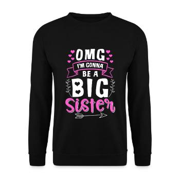 OMG I'm Gonna Be A Big Sister - Unisex Sweatshirt - black - Front - Alina (178cm) & Michal (187cm)