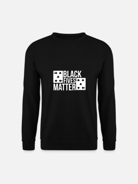 Black fives matter - poker - Unisex Sweatshirt - black