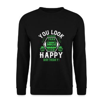 You look younger than ever Happy birthday t-shirt - Unisex Sweatshirt - black - Front - Alina (178cm) & Michal (187cm)