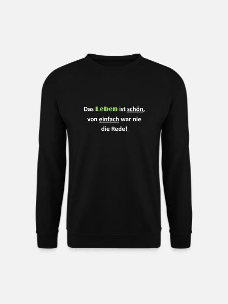 Das Leben ist schön, ... - Unisex Pullover - Schwarz