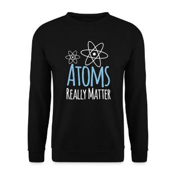 Physics Atoms Really Matter - Unisex Sweatshirt - black - Front - Alina (178cm) & Michal (187cm)