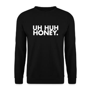 Uh huh honey - Unisex Pullover - Schwarz - Vorne - Alina (178cm) & Michal (187cm)