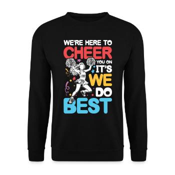 We're Here To Cheer You On It's What We Do Best - Unisex Pullover - Schwarz - Vorne - Alina (178cm) & Michal (187cm)
