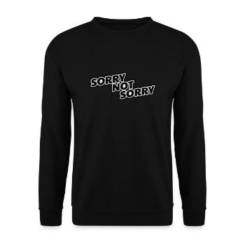 Sorry Not Sorry Gift Shirt saying - Unisex Sweatshirt - black - Front - Alina (178cm) & Michal (187cm)