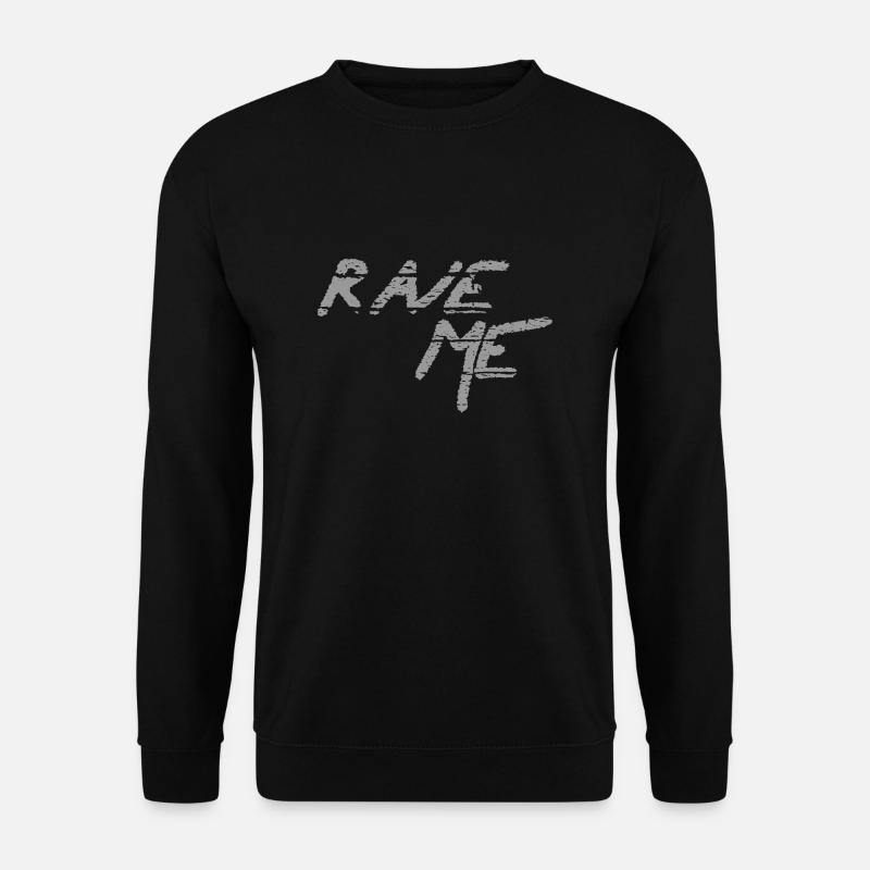 RAVE ME - Unisex Sweatshirt - black