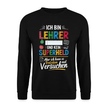 Lustiger Lehrer Spruch Humor Klassenzimmer - Unisex Pullover - Schwarz - Vorne - Alina (178cm) & Michal (187cm)