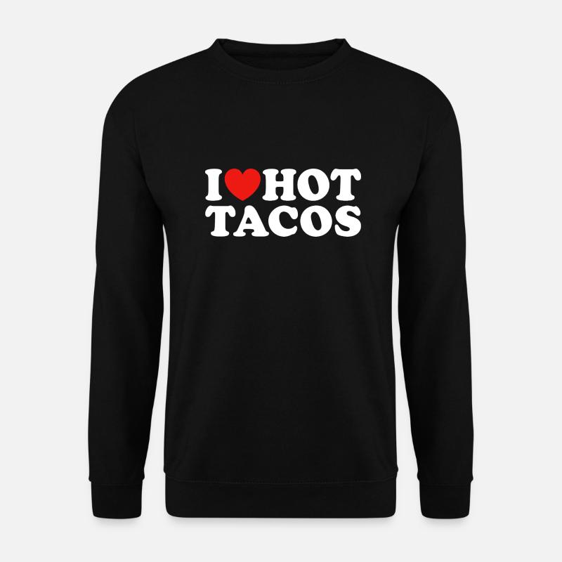 I Love Hot Tacos - Unisex Sweatshirt - black