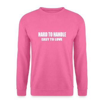 Hard to handle - easy to love - Unisex Pullover - Pink - Vorne