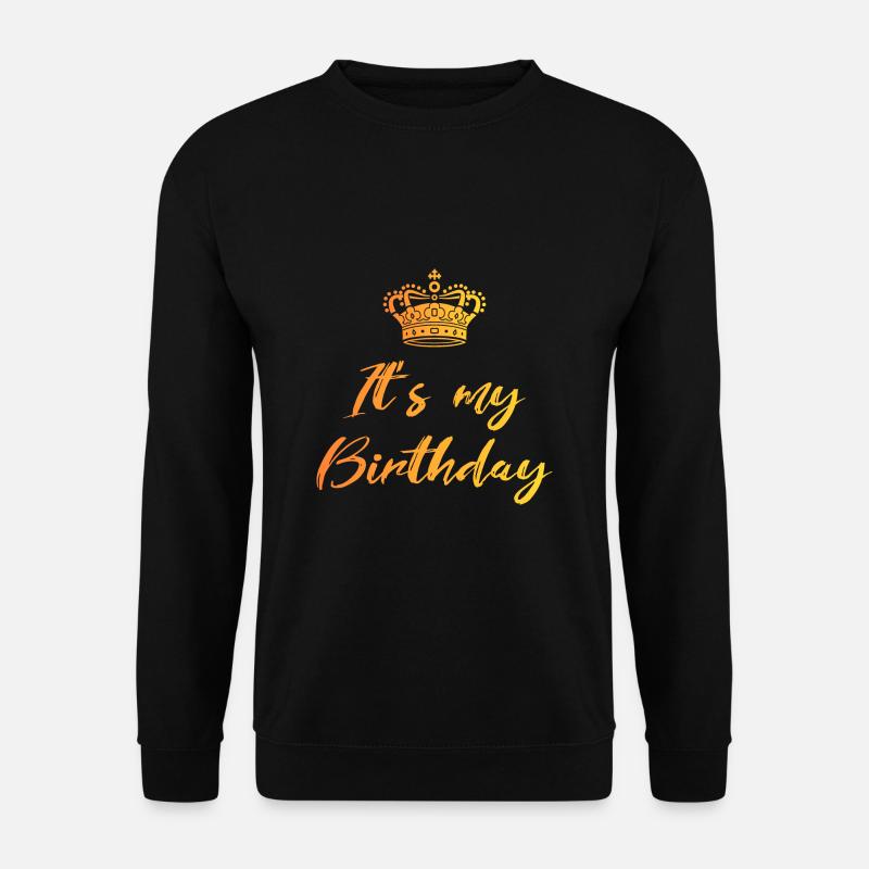 C'est mon anniversaire - Sweat-shirt Unisexe - noir