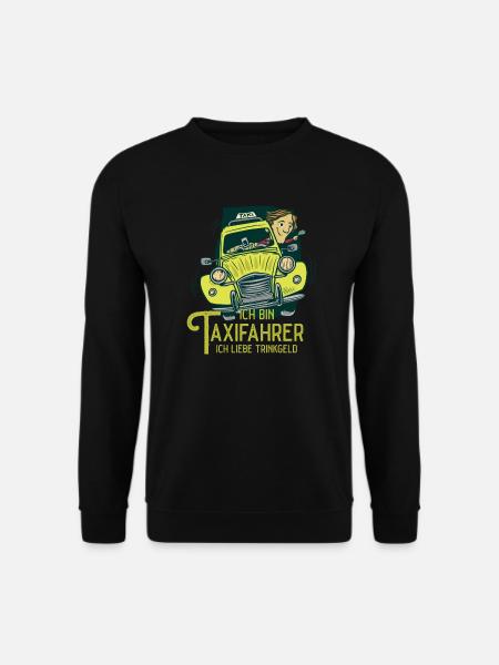 Ich bin Taxifahrer ich liebe Trinkgeld - Unisex Pullover - Schwarz