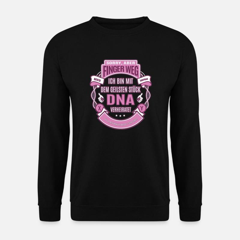 Mit dem geilsten Stück DNA verheiratet Ehefrau - Unisex Pullover - Schwarz