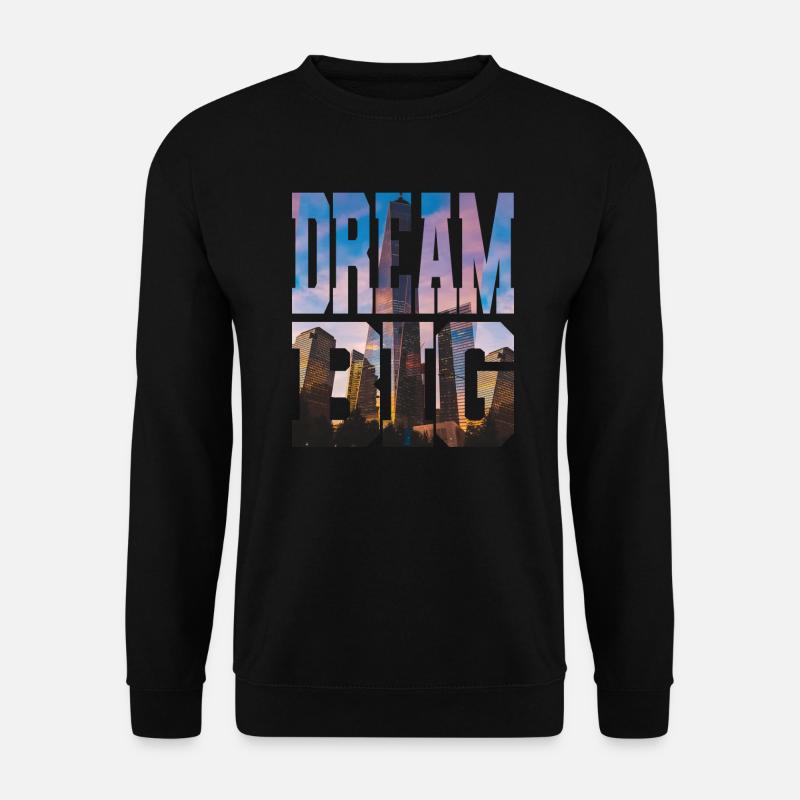 DREAM BIG - Unisex Pullover - Schwarz