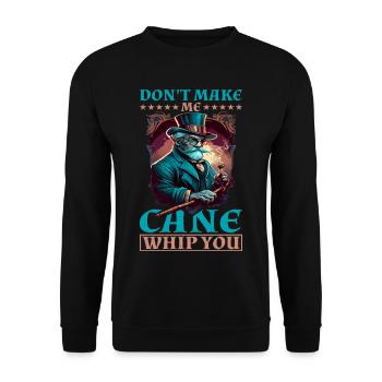 Don't Make Me Cane Whip You 10 - Unisex Sweatshirt - black - Front - Alina (178cm) & Michal (187cm)