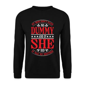 My Mom Didn't Raise No Dummy, Maybe My Brother 18 - Unisex Sweatshirt - black - Front - Alina (178cm) & Michal (187cm)