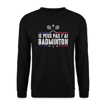 Je Peux Pas J'ai Badminton Bad Joueur de Badminton - Sweat-shirt Unisexe - noir - Devant - Alina (178cm) & Michal (187cm)