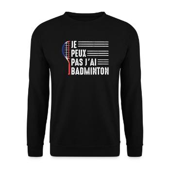 Je Peux Pas J'ai Badminton Bad Joueur de Badminton - Sweat-shirt Unisexe - noir - Devant - Alina (178cm) & Michal (187cm)