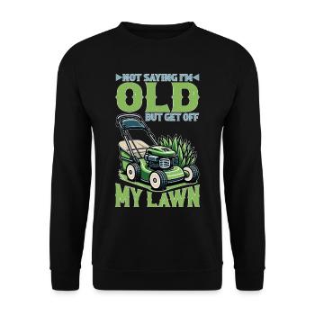 Not Saying I'm Old But Get Off My Lawn 5 - Unisex Pullover - Schwarz - Vorne - Alina (178cm) & Michal (187cm)