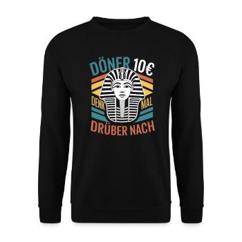 Döner 10€ Denk Mal Drüber Nach Ägypten Pharao - Unisex Pullover - Schwarz - Vorne - Alina (178cm) & Michal (187cm)