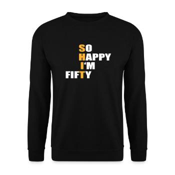 So Happy I'm Fifty 50 Geburtstag - Unisex Pullover - Schwarz - Vorne - Alina (178cm) & Michal (187cm)