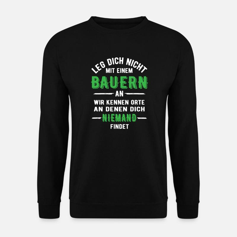 Bauer Bauern kennen Orte an denen dich Niemand - Unisex Pullover - Schwarz