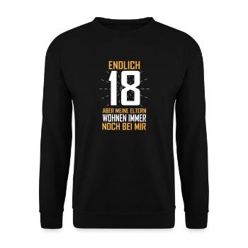 Endlich 18 Eltern wohnen noch bei mir - Unisex Pullover - Schwarz - Vorne - Alina (178cm) & Michal (187cm)