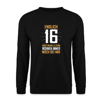 Endlich 16 Eltern wohnen noch bei mir - Unisex Pullover - Schwarz - Vorne - Alina (178cm) & Michal (187cm)