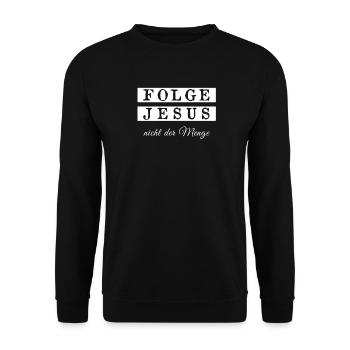 Folge Jesus Christus nicht der Menge. Christliches - Unisex Pullover - Schwarz - Vorne - Alina (178cm) & Michal (187cm)