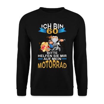 ICH BIN 60 BITTE HELFEN SIE MIR AUF MEIN MOTORRAD - Unisex Pullover - Schwarz - Vorne - Alina (178cm) & Michal (187cm)