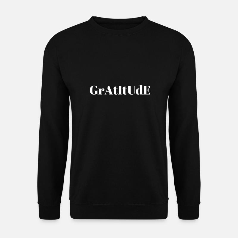 Gratitude - Sweat-shirt Unisexe - noir